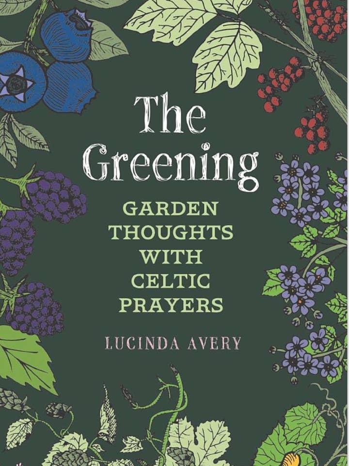 The Greening: Garden Thoughts and Celtic Prayers for wholesale by Anamchara Books