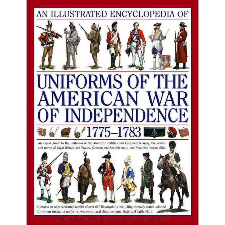 Illustrated Encyclopedia of Uniforms of the American War of Independence 1775-1783 by Kevin F. Kiley for wholesale by Simon & Schuster