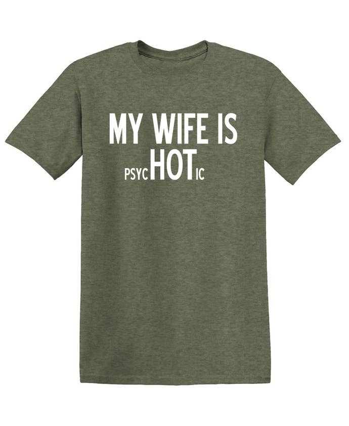 Feelin Good Tees - Wholesale Screen Printed T-Shirt - Unisex - My Wife Is psycHOTic13