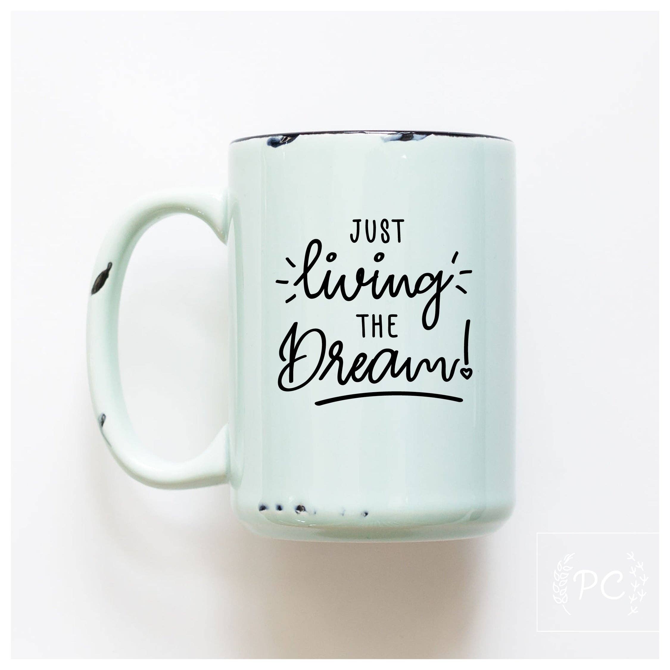 Prairie Chick Prints - Wholesale Coffee Mug - just living the dream | ceramic mug1