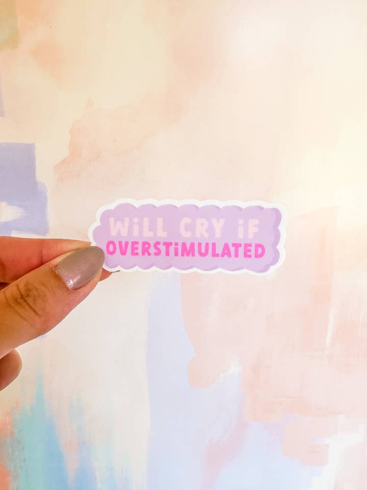 Will Cry if Overstimulated Sticker for wholesale by The Good Teacher Co