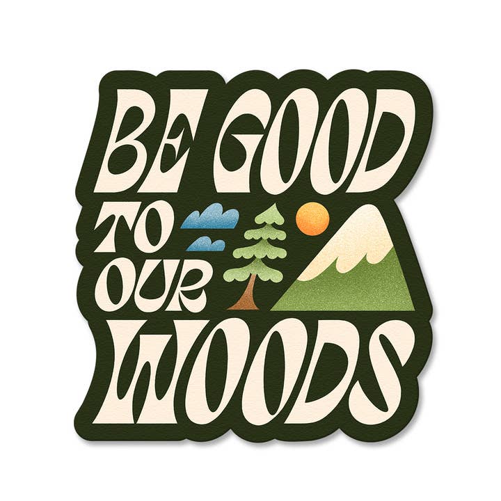 Julie Solvstrom Illustration - Wholesale Sticker - Be Good to Our Woods | Vinyl Sticker Matte Waterproof1