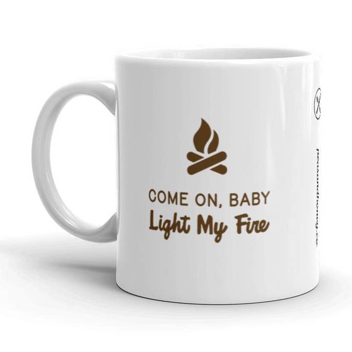 Come on, baby. Light my fire. for wholesale by Peas & Honey