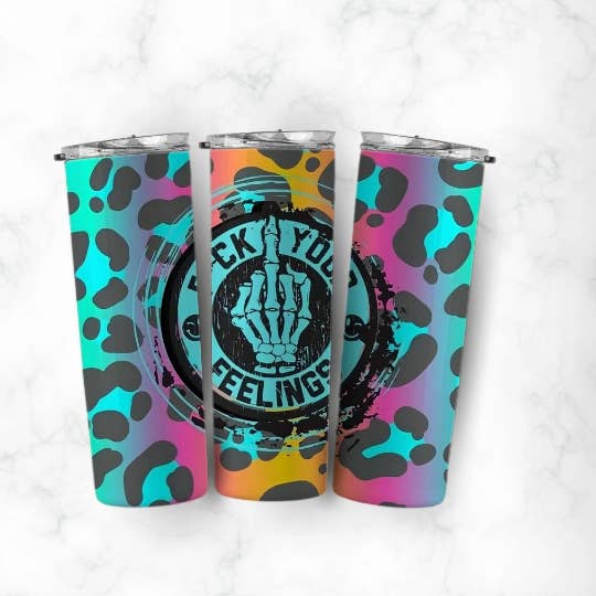 BrandlyNew - Wholesale Sublimation Transfer - F* Your Feelings Tumbler Transfer