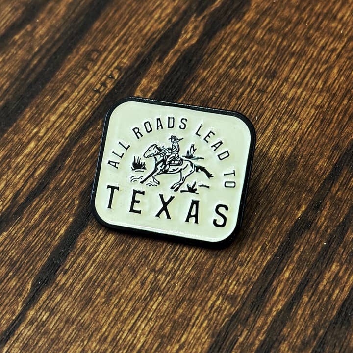 Made in Texas Co. - Wholesale Lapel Pin/Button - All Roads Lead to Texas Enamel Pin1