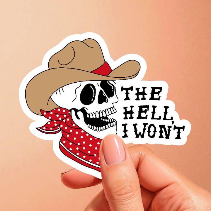 The Hell I Won't Sticker | Sassy Southern Cowboy for wholesale by Midnight Dahlia Studio