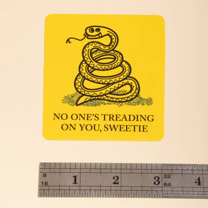 Dissent Pins - Wholesale Sticker - No One is Treading On You, Sweetie Sticker
