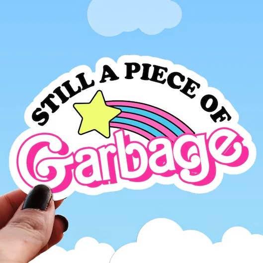 Pretty Toxic Stickers – wholesale Sticker – Still a Piece of Garbage Vine Sticker, Barbie Vinyl Decal0