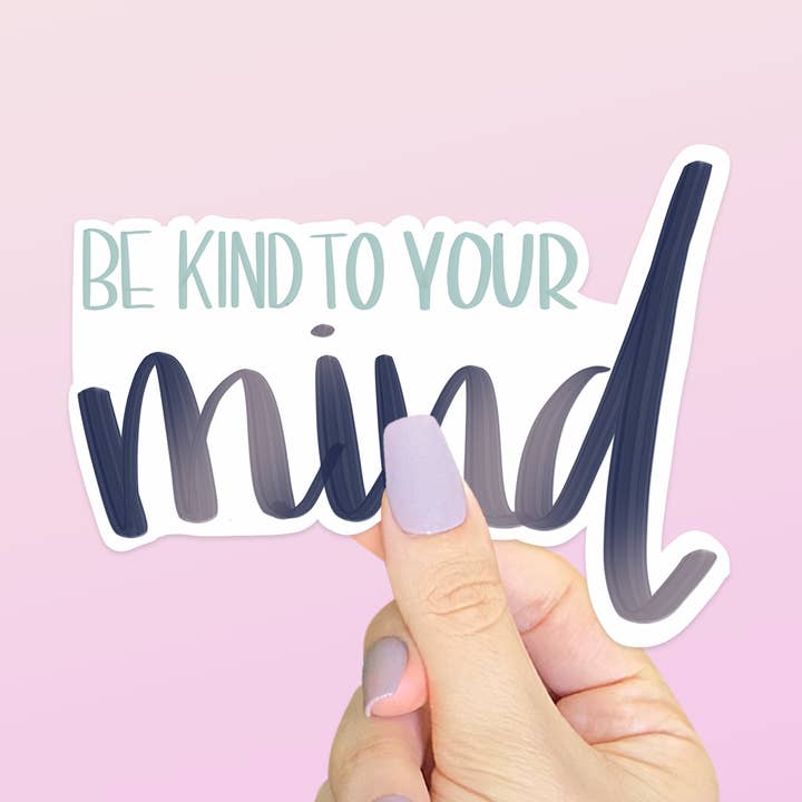 Var snäll mot dig Mind Klistermärke | Mental Health Affirmation för wholesale av Kellio Studio