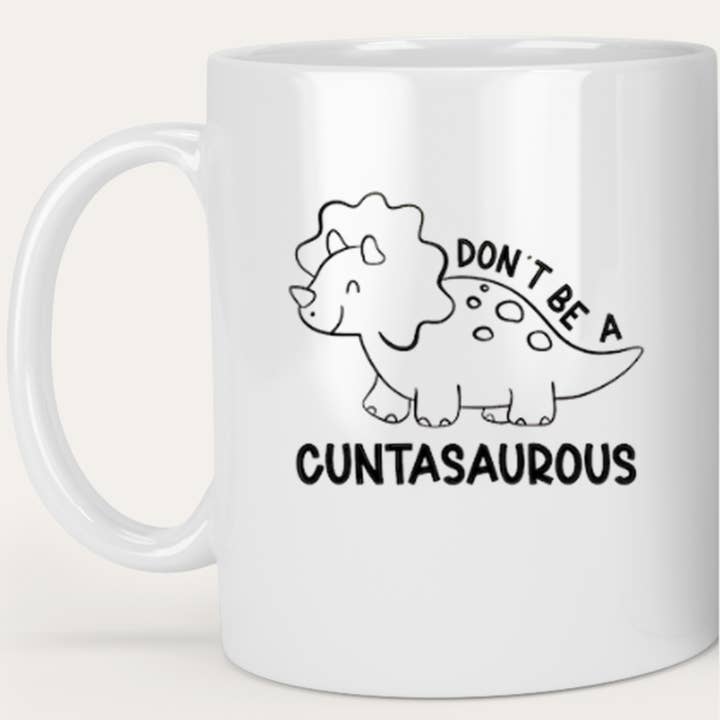 Handsome Sam's - Wholesale Coffee Mug - 11oz White Mug - Don't be a Cuntasaruos Coffee Mug1