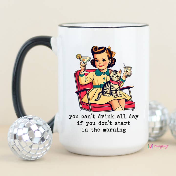 Mugsby - Wholesale Coffee Mug - You Can't Drink All Day Funny Coffee Mug, Vintage Mug