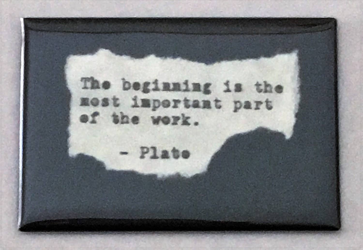 StuckOnU Art - Wholesale Magnet - Inspirational Plato Quote Fridge Magnet "The beginning..."0