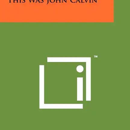 Books by splitShops - Wholesale Book - Adult - This Was John Calvin - Paperback