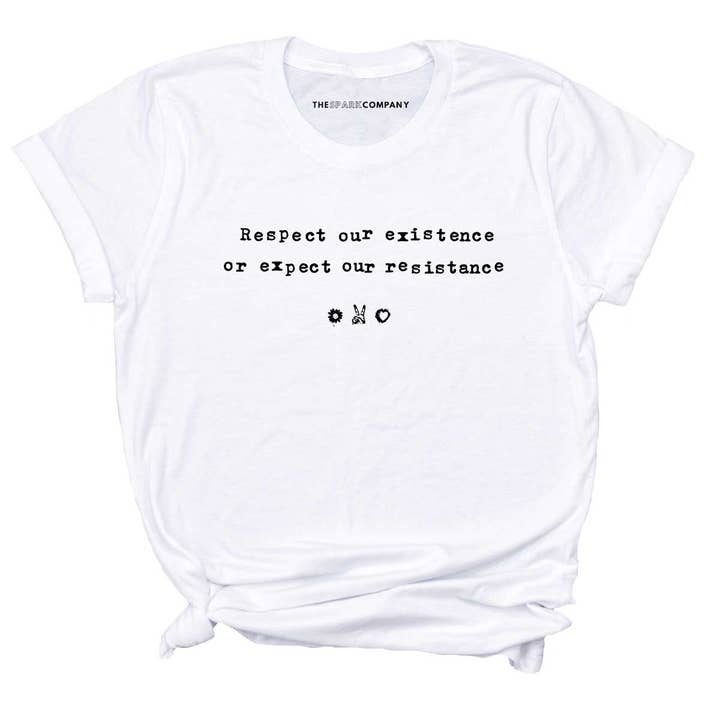 T-shirt féministe Respectez notre existence ou attendez-vous à notre résistance pour la vente par The Spark Company