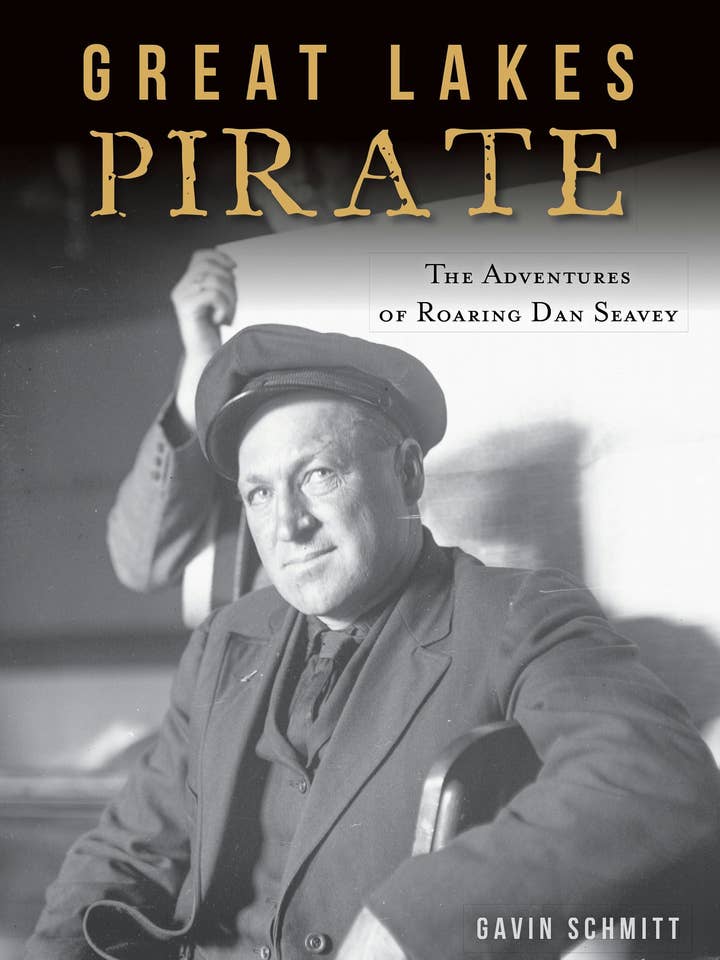 Great Lakes Pirate: The Adventures of Roaring Dan Seavey for wholesale by Arcadia Publishing