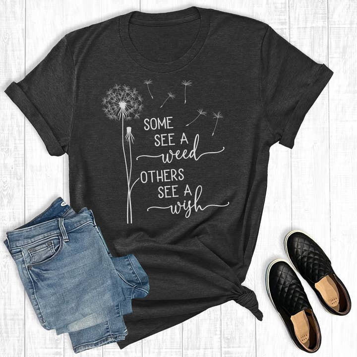 Some See A Weed Others See A Wish Graphic Tee for wholesale by The Way Down South
