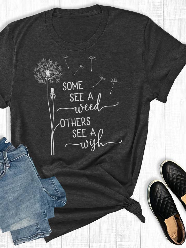 Charcoal Some See A Weed Others See A Wish Graphic Tee for wholesale on Faire