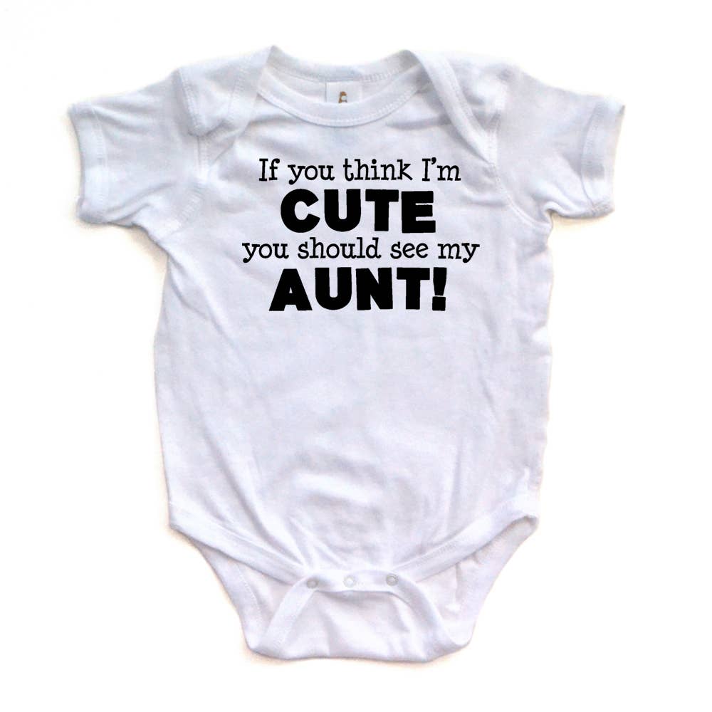 Apericots - Wholesale Bodysuit (Non-Footed) - Baby - You Think I'm Cute You Should See My Aunt Bodysuit0
