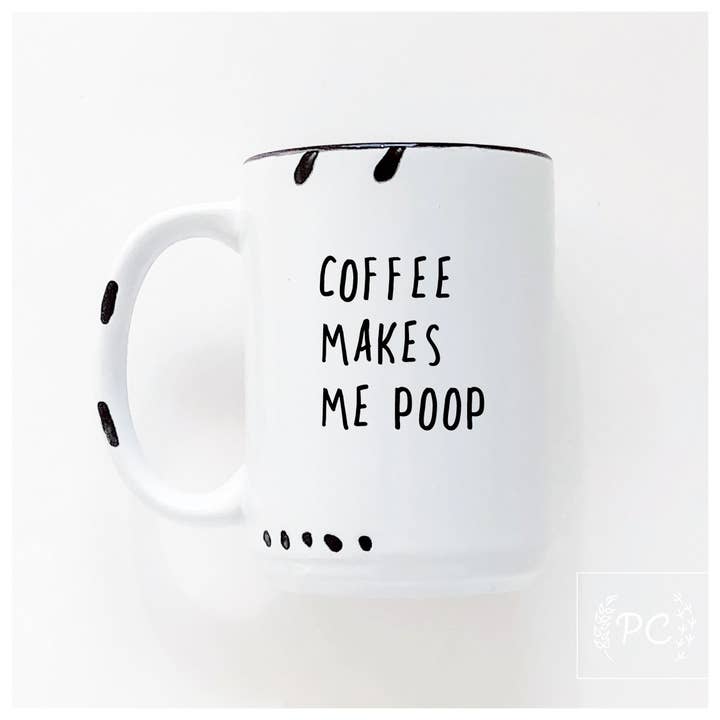 Coffee Makes Me Poop | Ceramic Mug for wholesale by Prairie Chick Prints