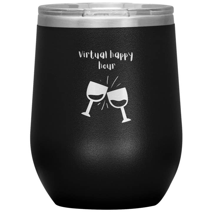 Virtual Happy Hour Wine Tumbler, Stemless Wine Cup, Wine Tumbler with Lid, Gift for Coworker, Insulated Hot Cold Travel Cup 12oz BPA Free for wholesale by Caliberry Home Goods