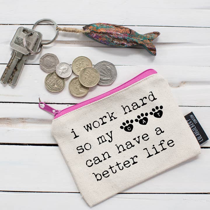 'I Work Hard So My Cat Can Have a Better Life' Coin Purse for wholesale by Lola & Gilbert