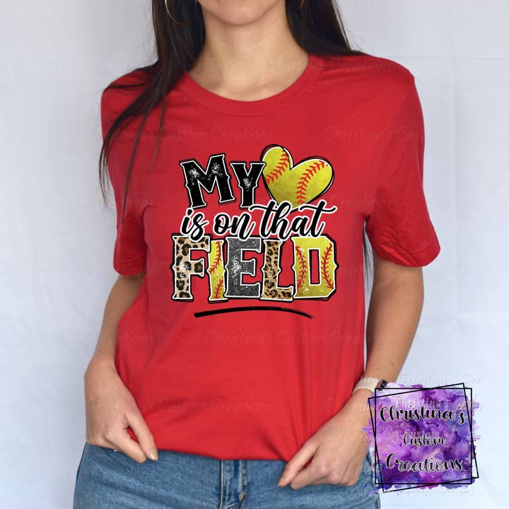 My Heart is on that Field T-Shirt | Trendy Softball Shirt | Fast Shipping | Super Soft Shirts for Men/Women/Kid's | Bella Canvas for wholesale by Red Dirt Transfers