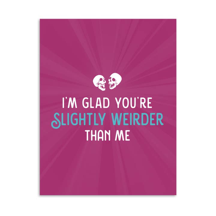 Tarjeta de felicitación I'm Glad You're Weirder Than Me para venta al por mayor de Chaos Engine (formerly Eyedot Creative)