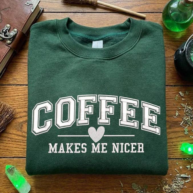 Embroidered Coffee Makes Me Nicer for wholesale by STRONG N FREE CDN