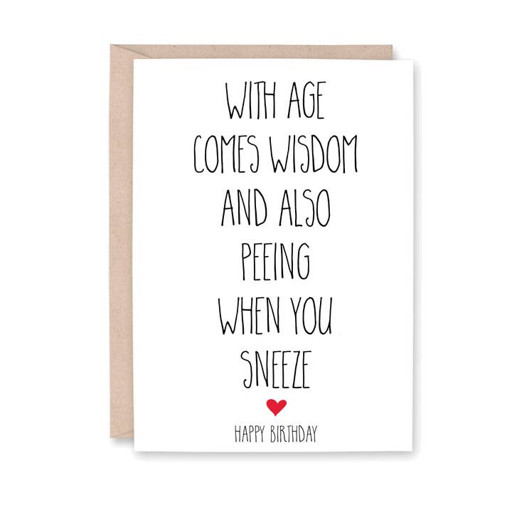 With Age Comes Wisdom and also Peeing When You Sneeze for wholesale by Striped Hat Studio