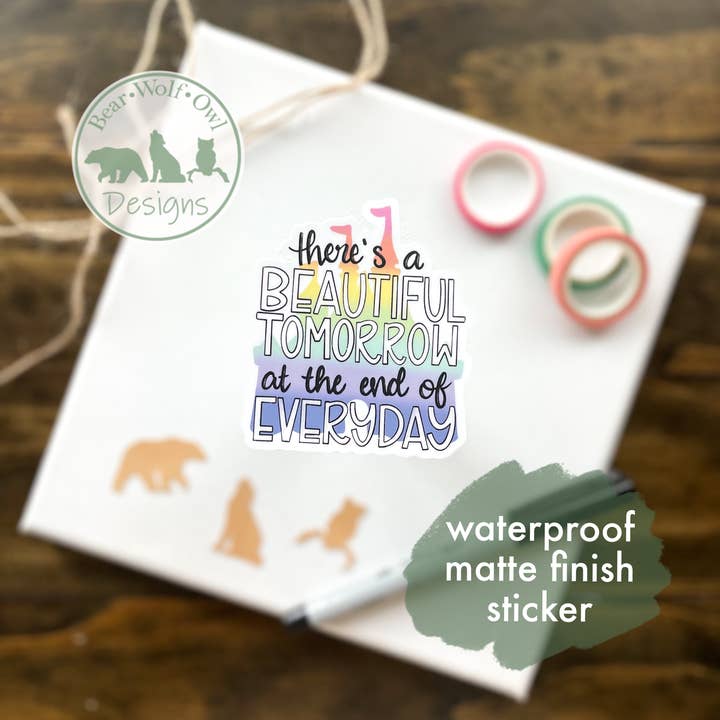 Det finns en vacker morgondag | Vinyl klistermärke för wholesale av BearWolfOwl Designs