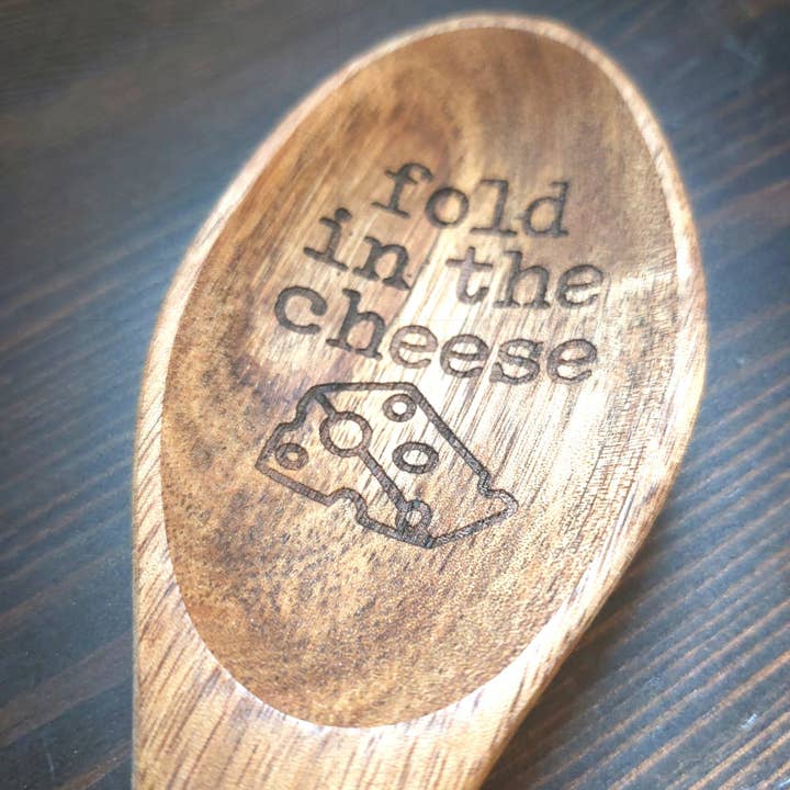 Fold in the cheese funny Laser Engraved wooden Spoon Gift for wholesale by Happy Organized Home