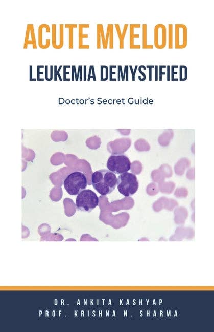 Books by splitShops - Wholesale Medical Health Book - Acute Myeloid Leukemia Demystified: Doctor's Secret Guide - Paperback0