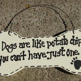 DB16 - Dogs are like Potato Chips You can't have just one Dog Wood Bone for wholesale by Nannie and B's Crafts