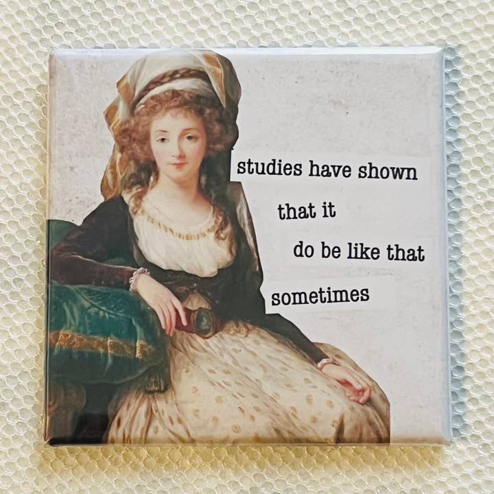 LOS ESTUDIOS HAN DEMOSTRADO QUE A VECES ES ASÍ, IMÁN CUADRADO DE 2x2 para venta al por mayor de Stuck On Joy