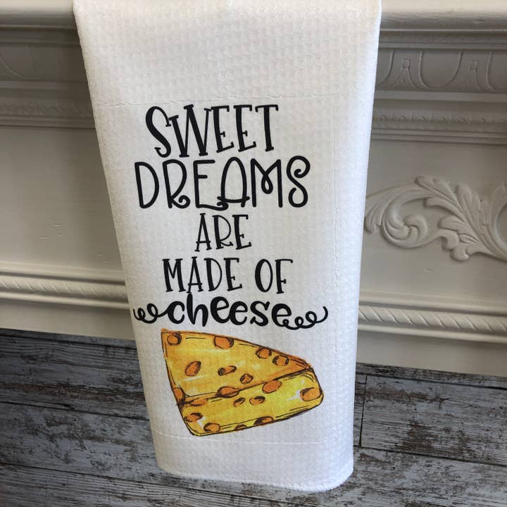 Sweet Dreams Are Made Of Cheese Kitchen Towel for wholesale by Restoration Alley DIY Co