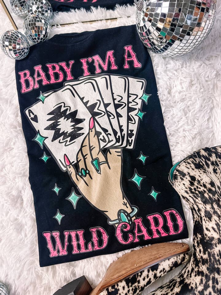 ZZ Threadz – wholesale Screen printed t-shirt – Women′s – Baby I'm a Wild Card Western Graphic Tee0