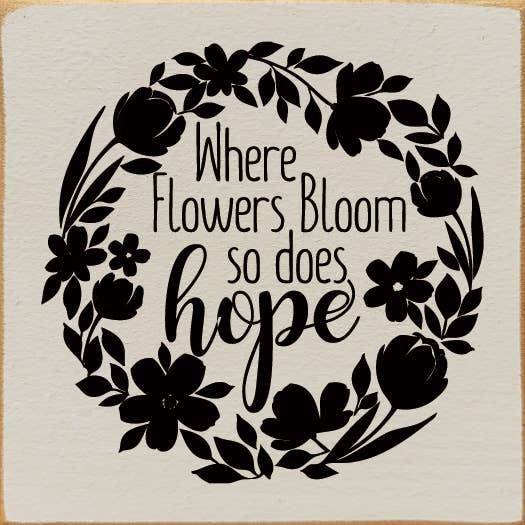 SAWDUST CITY - Vente Pancarte - Panneau en bois « Where Flowers Bloom So Does Hope » (couronne de fleurs)4