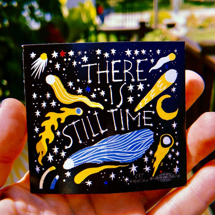Cat Rocketship - Wholesale Sticker - There is Still Time hopeful vinyl sticker8