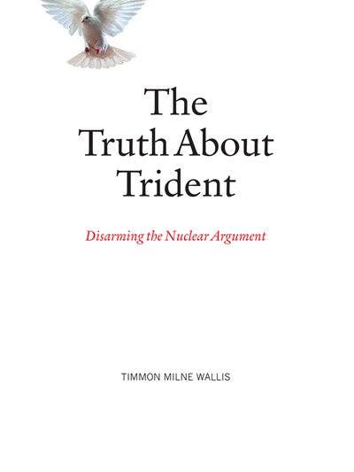 La verità su Trident di Timmon Milne Wallis per la vendita all'ingrosso da parte di Luath Press Ltd