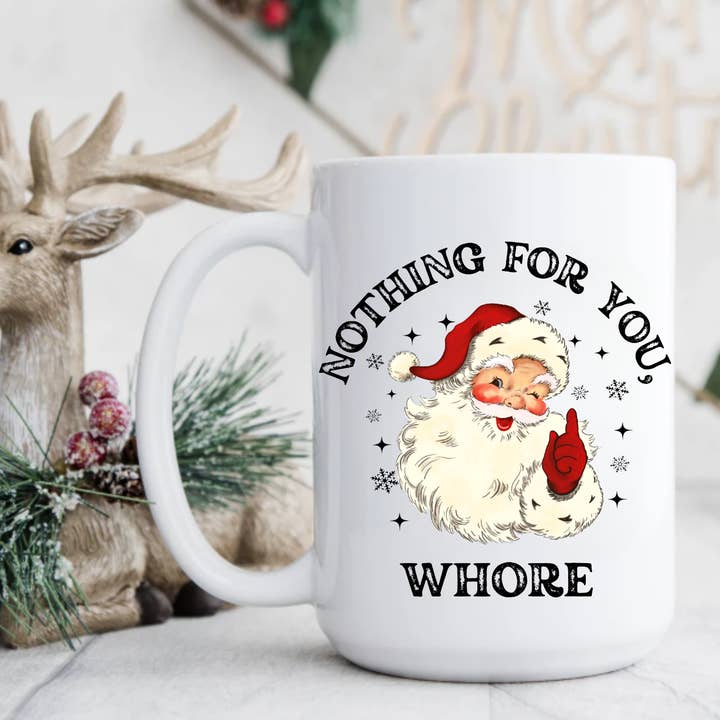 Nothing For You, Whore | Holiday Mug for wholesale by AromaSarapy