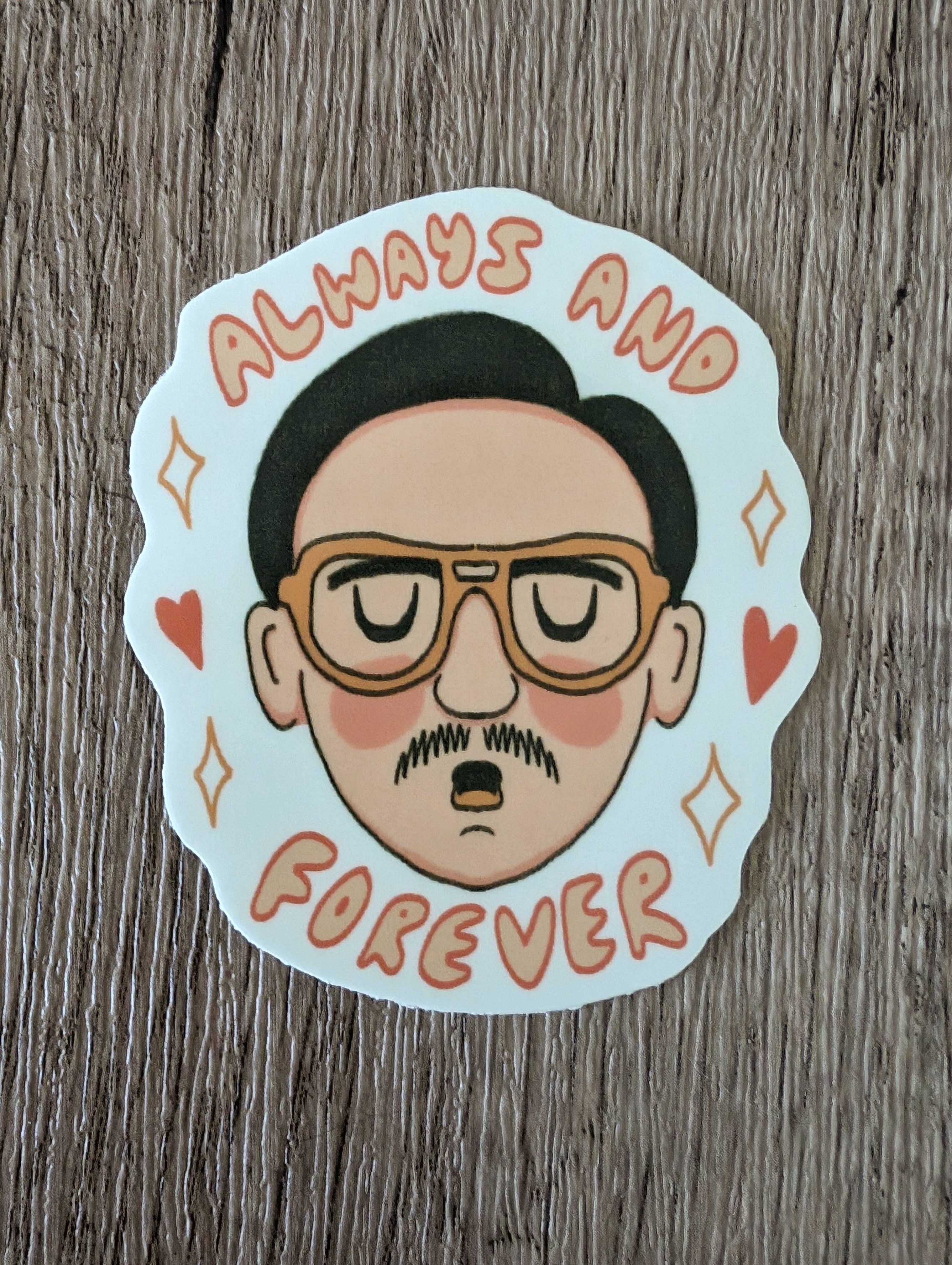 Sadsquatch – Großhandel Aufkleber – Always and Forever - Süßer Napoleon Dynamite Vinyl-Aufkleber0