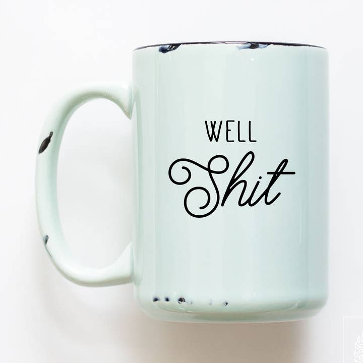 well shit | ceramic mug for wholesale by Prairie Chick Prints