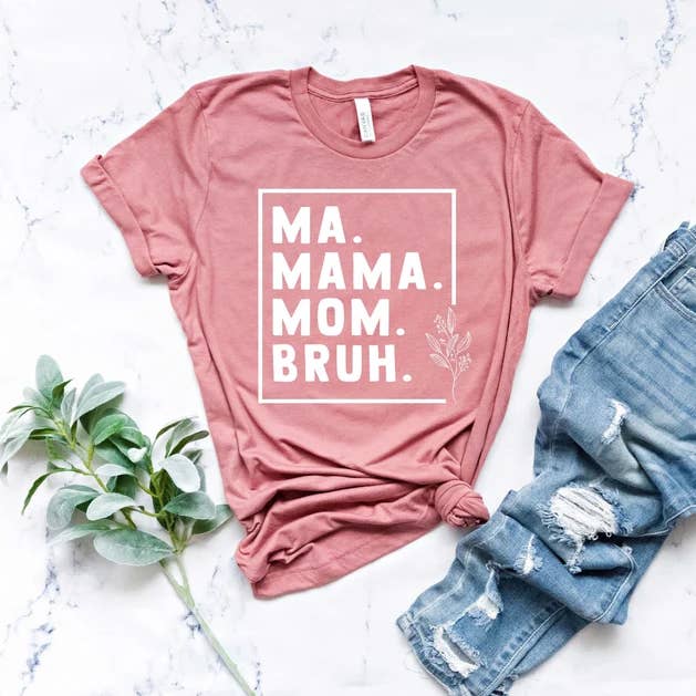 VibeClothing - Wholesale Screen Printed T-Shirt - Women's - Ma. Mama. Mom. Bruh. T-Shirt0