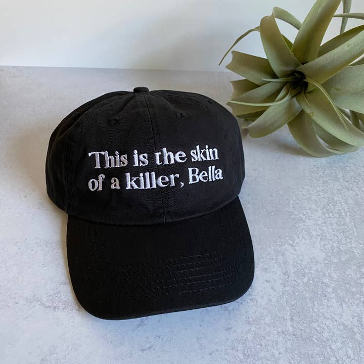 Hat & Rabbit - Wholesale Baseball Cap - Women's - This is the skin of a killer, Bella, Twilight, Relaxed Fit Hat