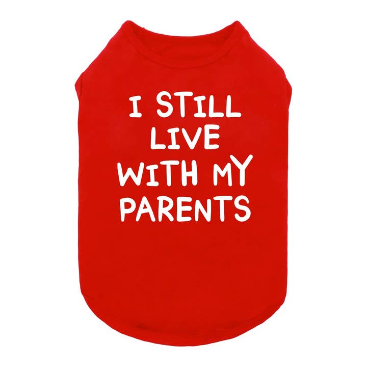 Fitwarm - Wholesale Pet Shirt - Dog - I Still Live with My Parents Dog Shirt8