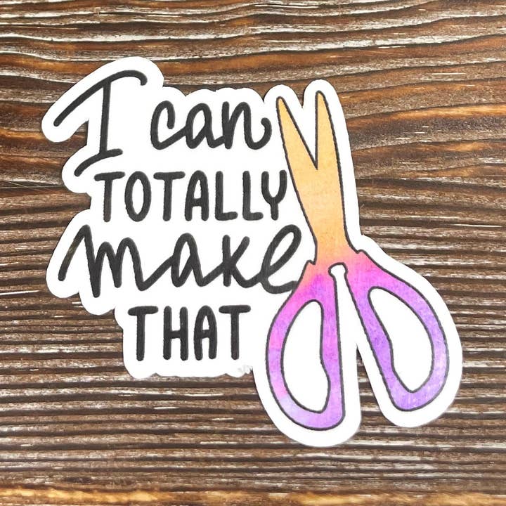 Handmade by Marlayna - Wholesale Sticker - I Can Totally Make That, Crafting Hobby, Die Cut Sticker, Graphic Art Sticker, Custom Vinyl Decal0