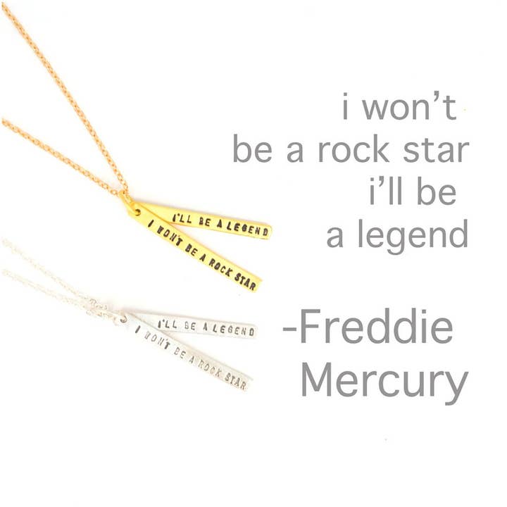 I won't be a rockstar, I'll be a legend -Freddie Mercury quote necklace for wholesale by Chocolate and Steel