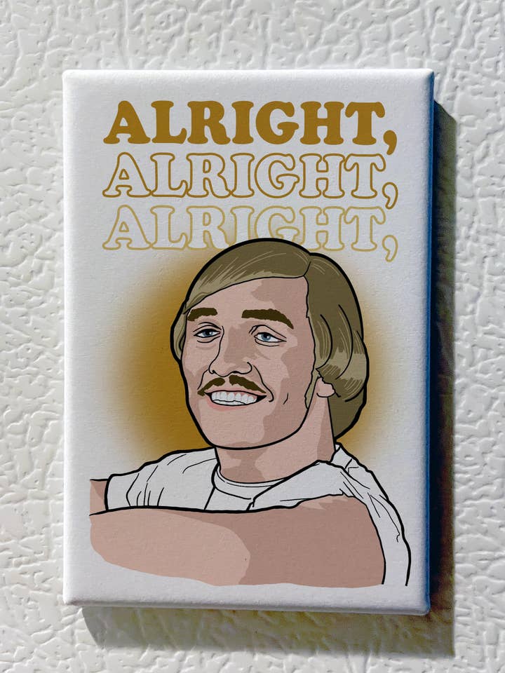 Dazed & Confused Souvenir Magnet - Alright, Alright, Alright for wholesale by The Red Swan Shop