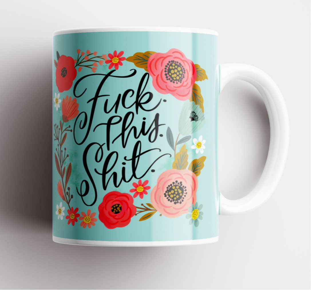Disrupted Industries – wholesale Coffee mug – Fuck This Shit Pretty Sweary Mug0