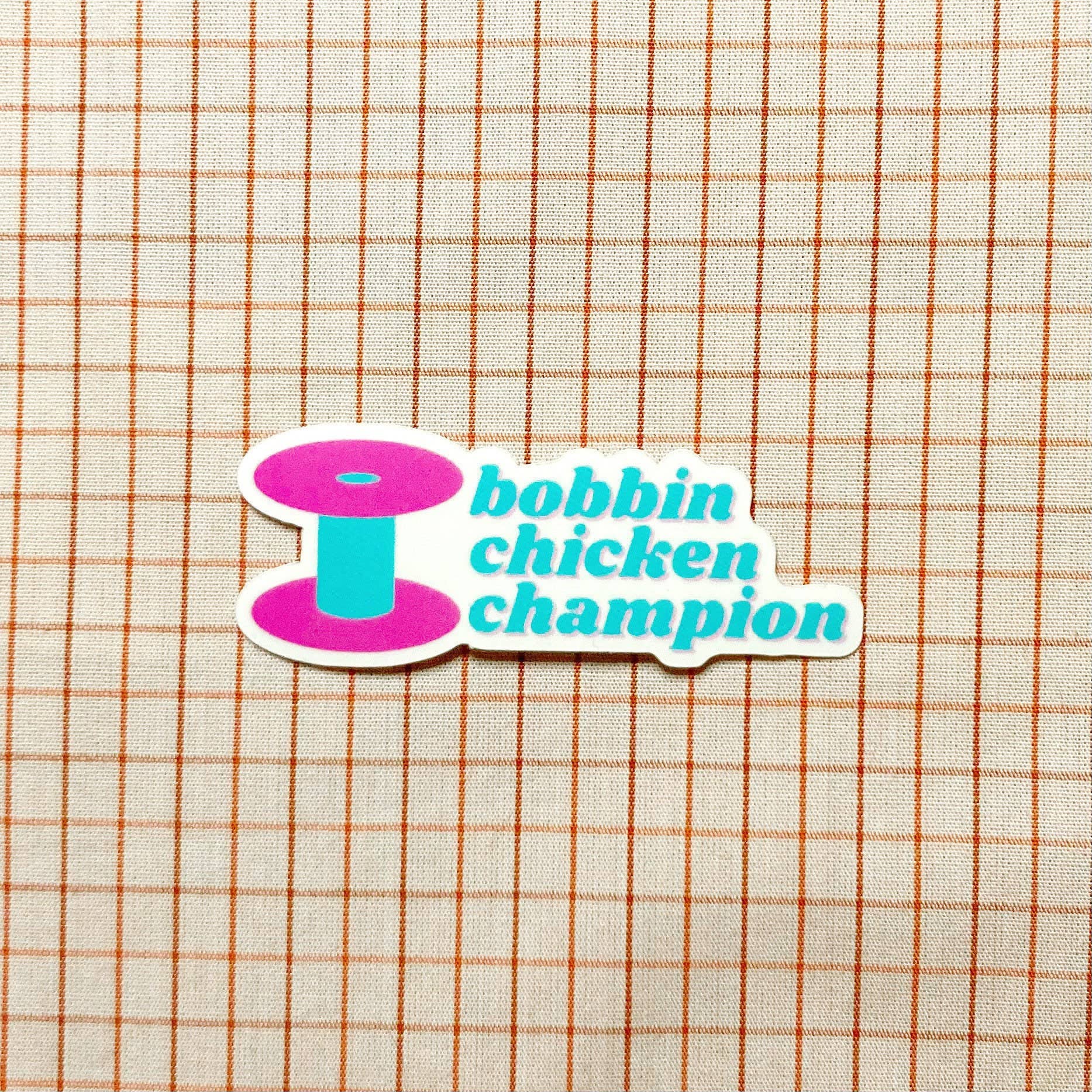 Feral Notions - Wholesale Sticker - Bobbin Chicken Champion Sewing And Quilting Vinyl Sticker1